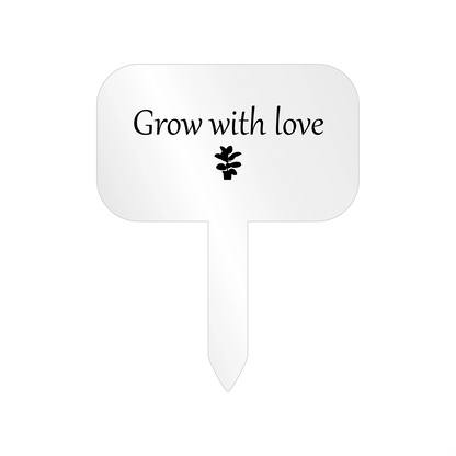 "Grow with love" Acrylic Plant Marker