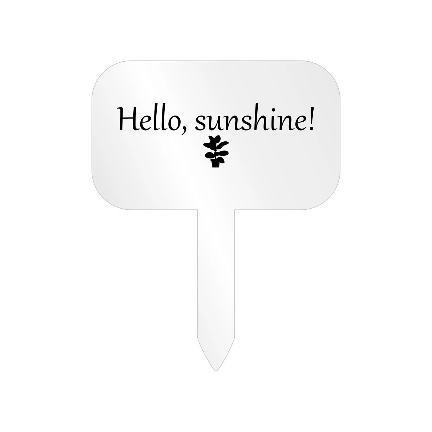 "Hello sunshine" Acrylic Plant Marker