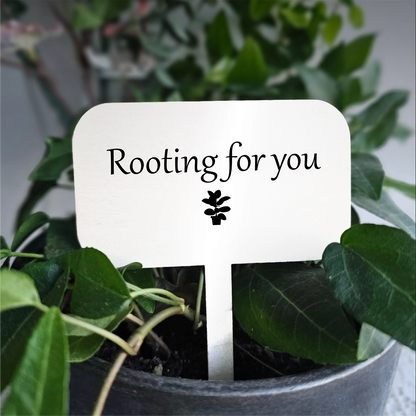"Rooting for you" Acrylic Plant Marker