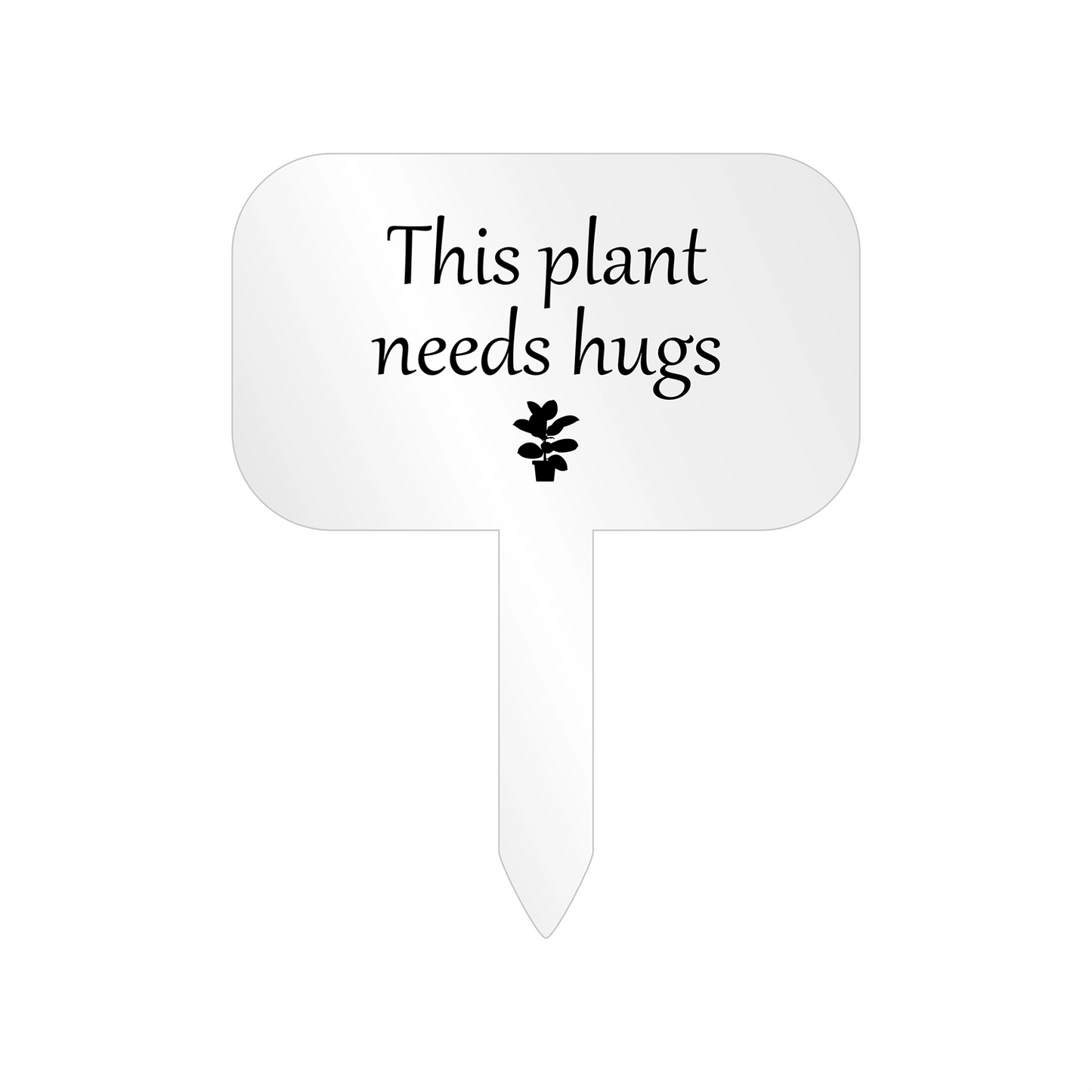 "Plant Hugs" Acrylic Plant Marker