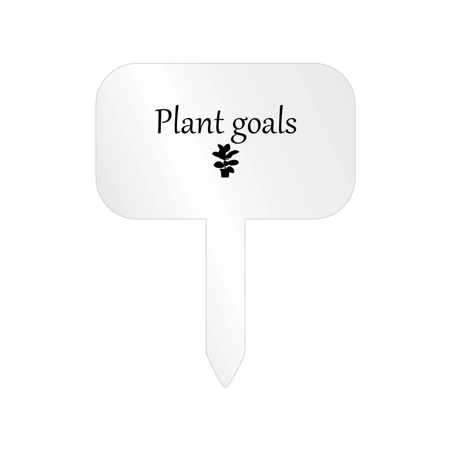 "Plant goals" Acrylic Plant Marker