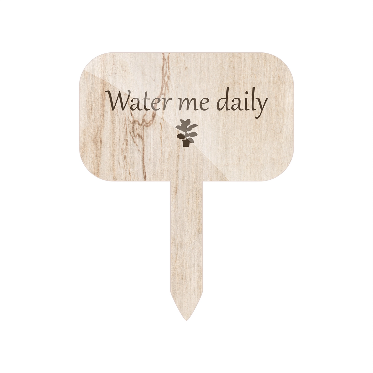 "Water me daily" Plant Marker (Wood Texture)