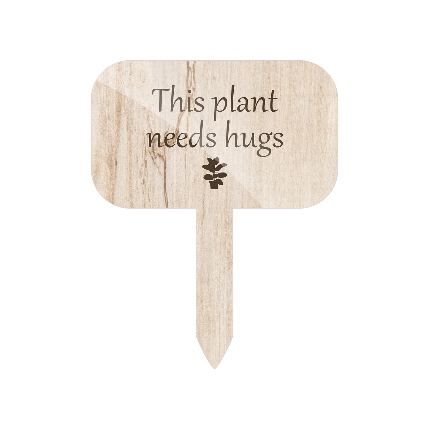 "Plant hugs" Plant Marker (Wood Texture)